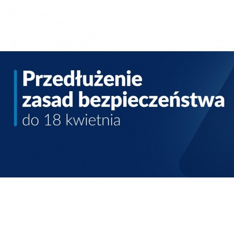 Powiększ obraz: Przedłużamy%20obowiązujące%20obostrzenia%20do%2018%20kwietnia